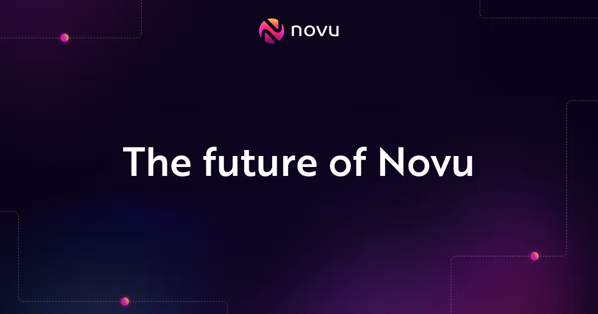 The future of Novu