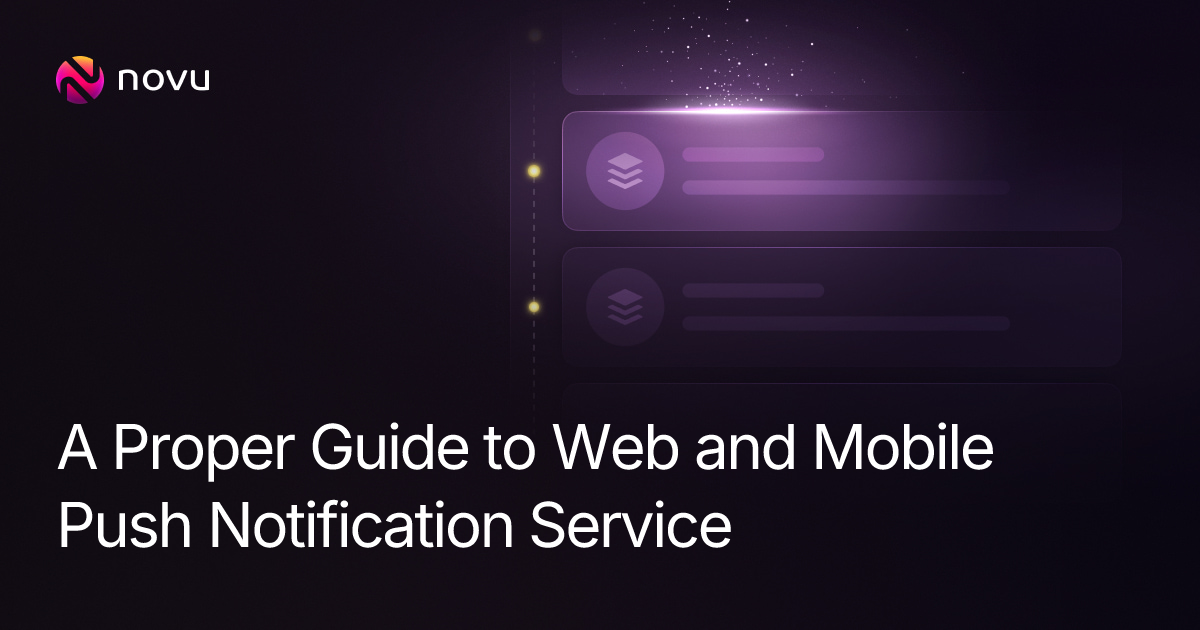 A Proper Guide to Web and Mobile Push Notification Service
