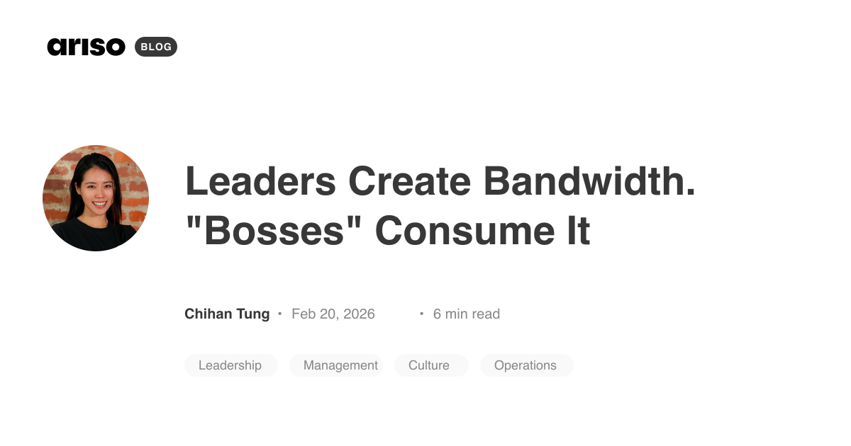 Leaders Create Bandwidth. "Bosses" Consume It