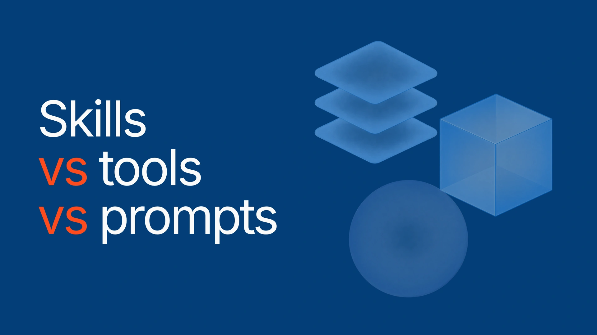 Skills vs tools vs prompts: a practical taxonomy for agent builders