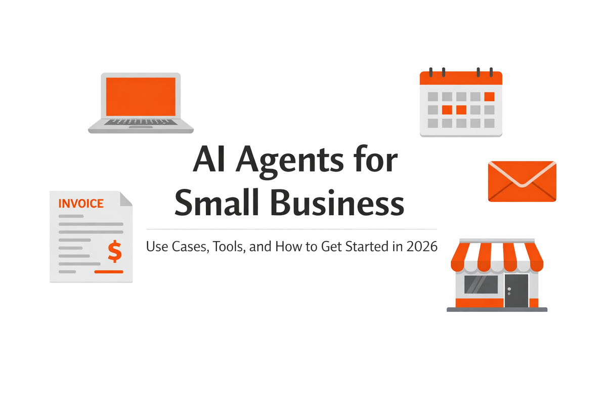 AI Agents for Small Business: Use Cases, Tools, and How to Get Started in 2026