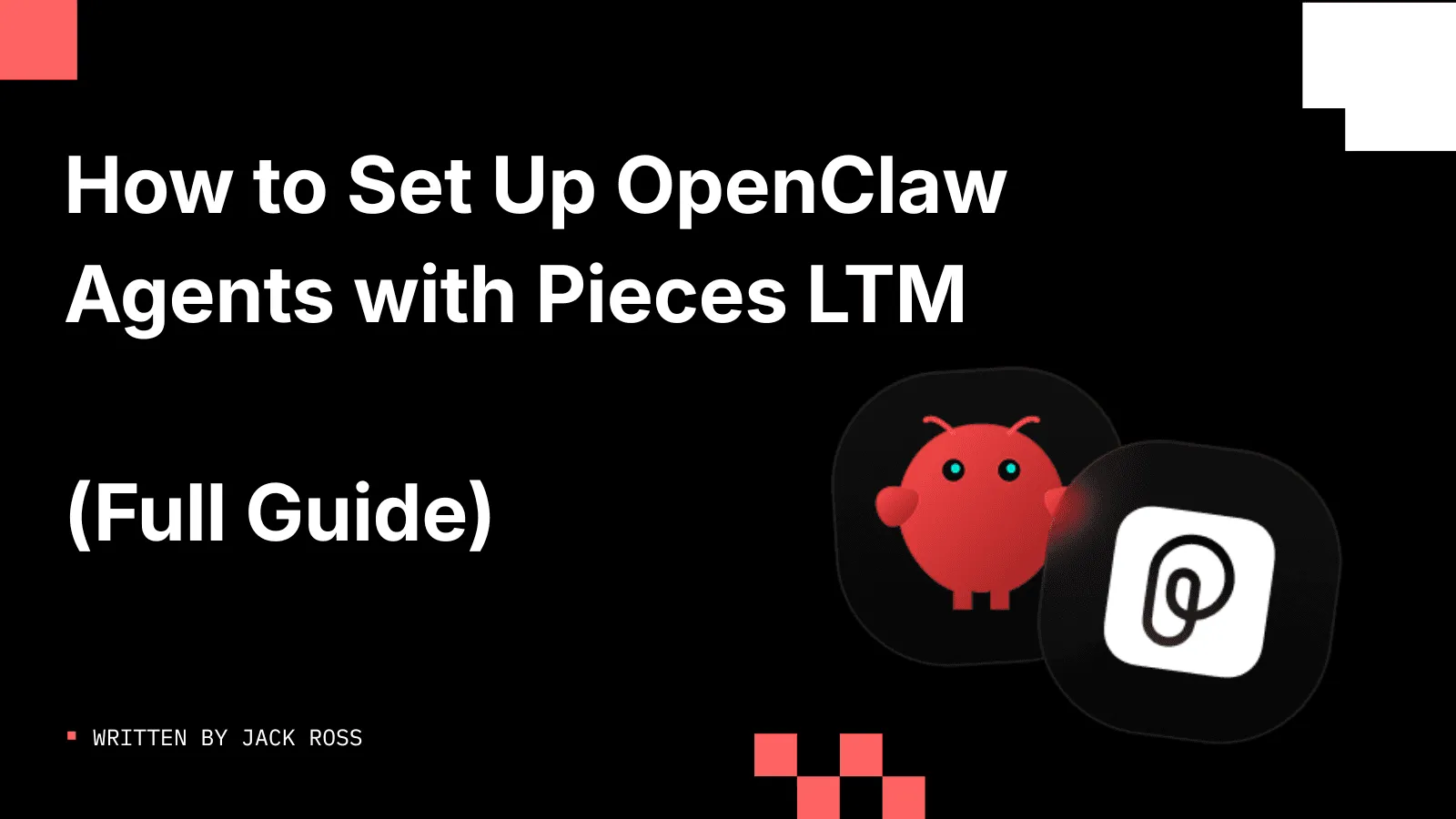 How to Set Up OpenClaw With Your Pieces Long-Term Memory
