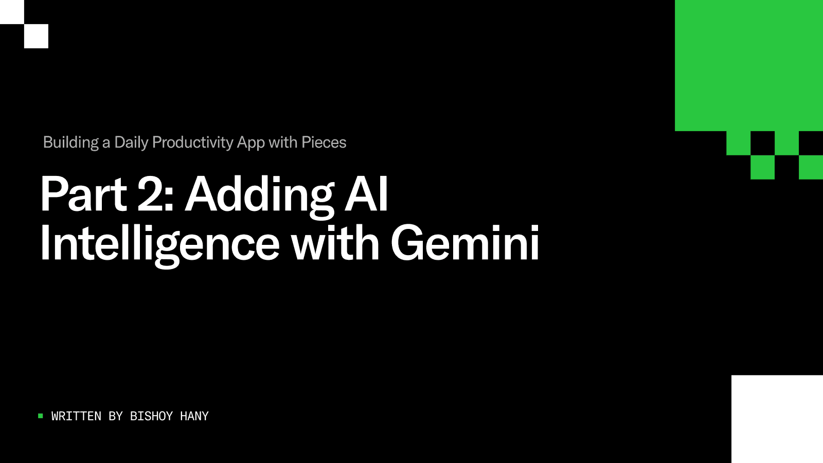 Building a daily productivity app with Pieces — Part 2: Adding AI Intelligence with Gemini