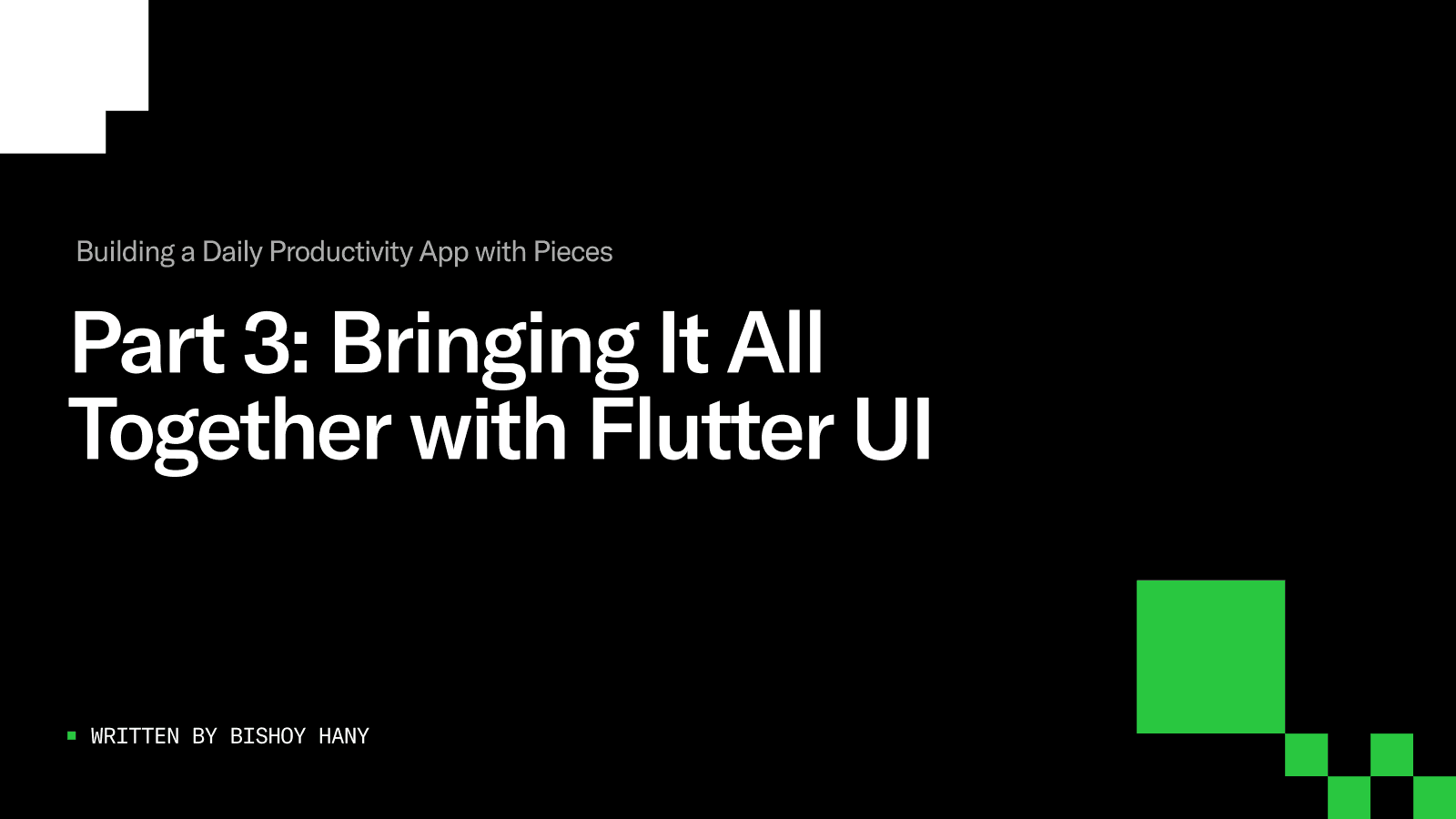 Building a daily productivity app with Pieces - Part 3: bringing it all together with Flutter UI