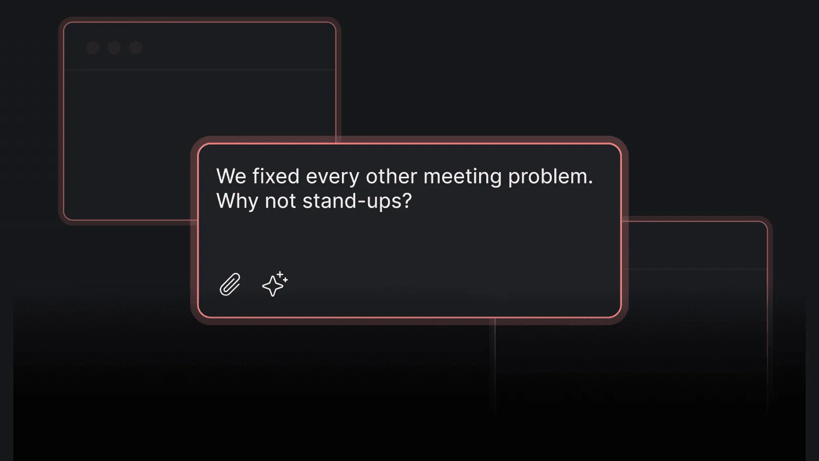 We fixed every other meeting problem. Why not stand-ups?