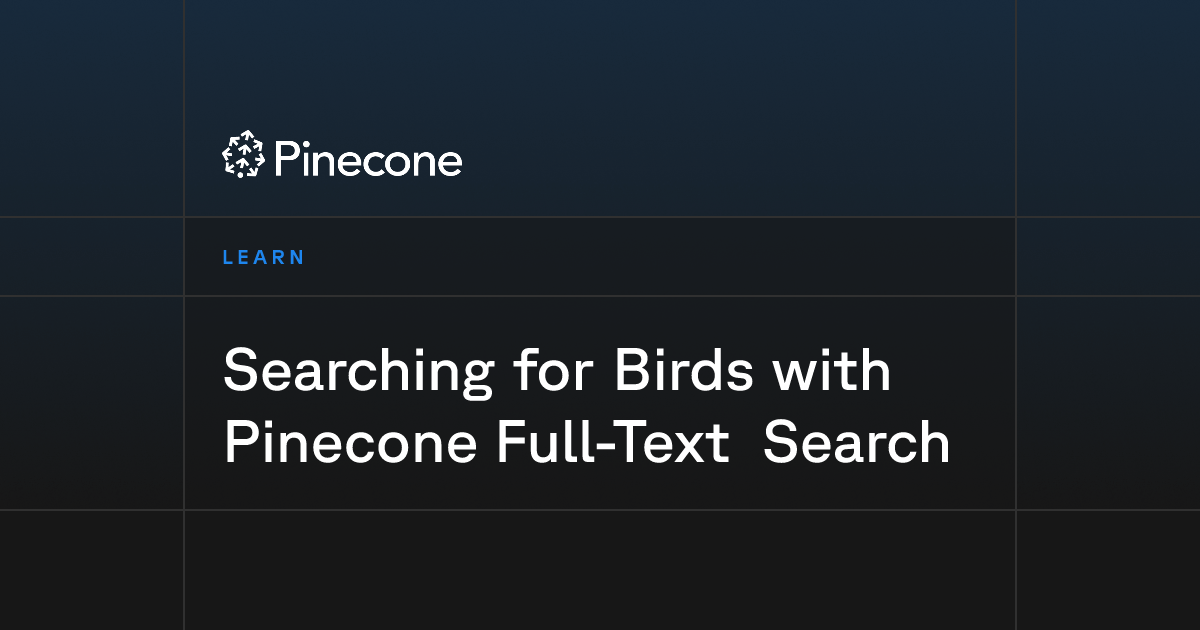 Searching for Birds with Pinecone Full-Text Search