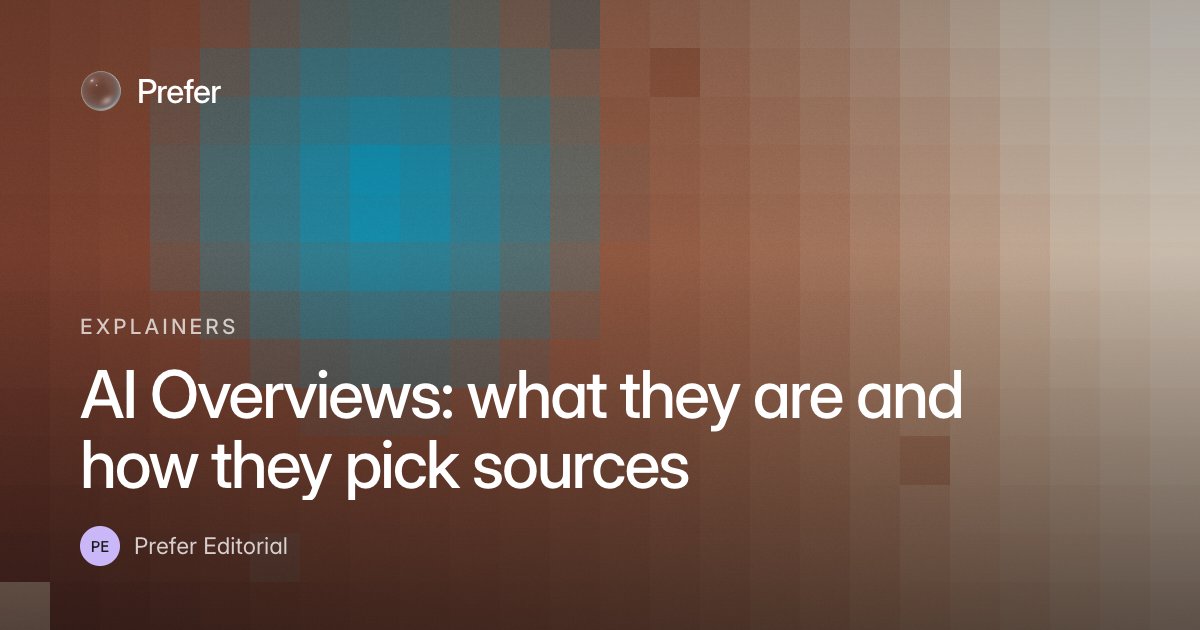 AI Overviews: what they are and how they pick sources
