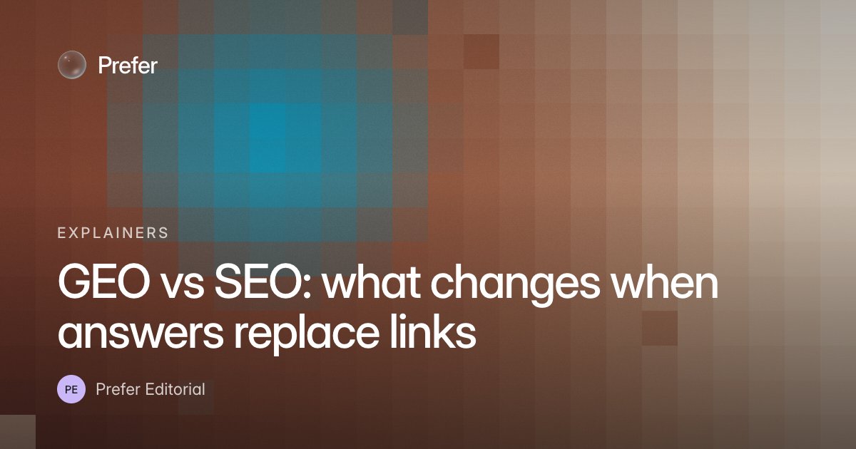 GEO vs SEO: what changes when answers replace links