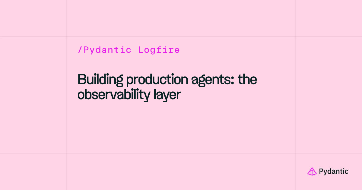 Building production agents: the observability layer