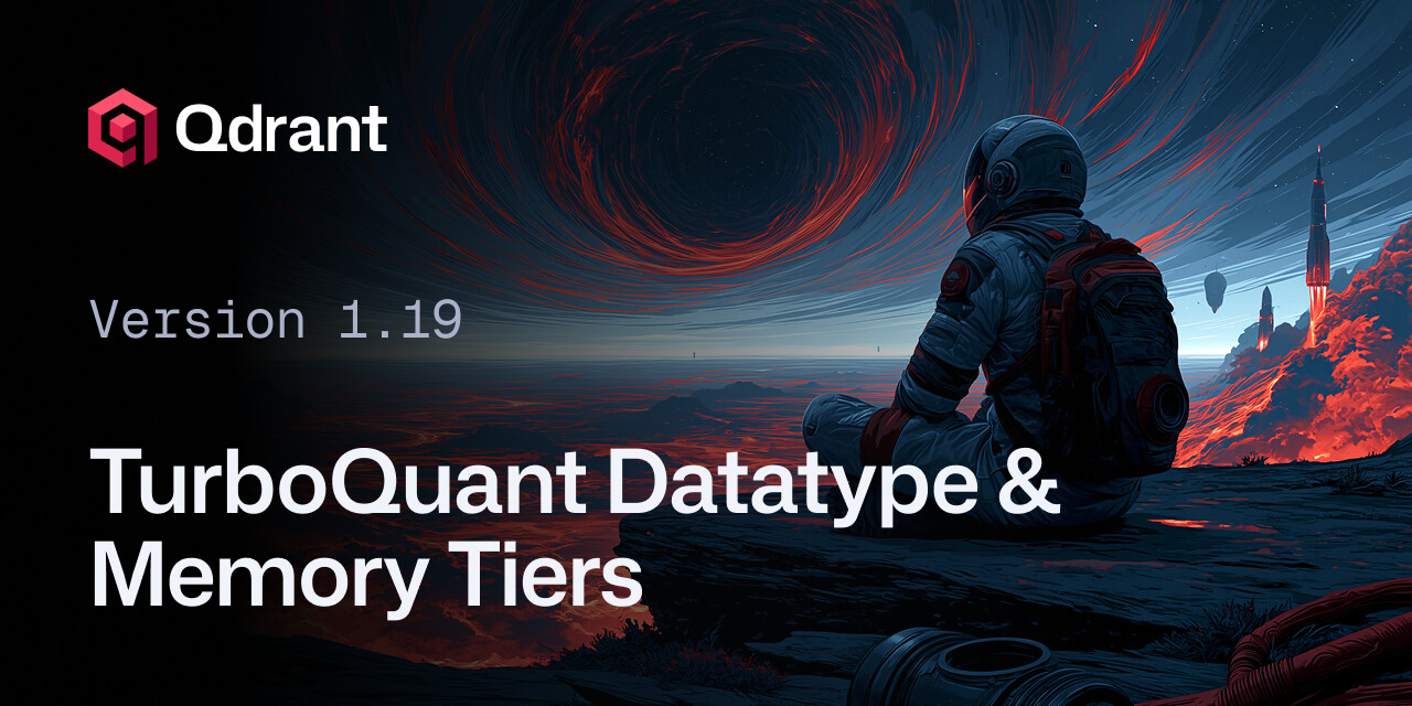 Qdrant 1.19 - TurboQuant Datatype & Memory Tiers