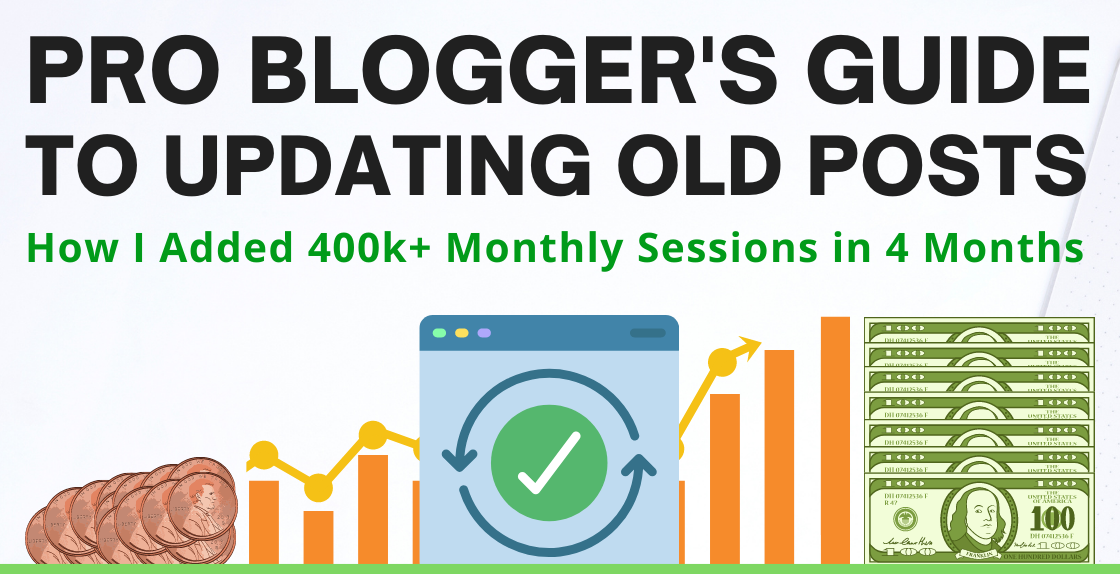 Pro Blogger’s Guide to Updating Old Blog Posts for Big Traffic Gains