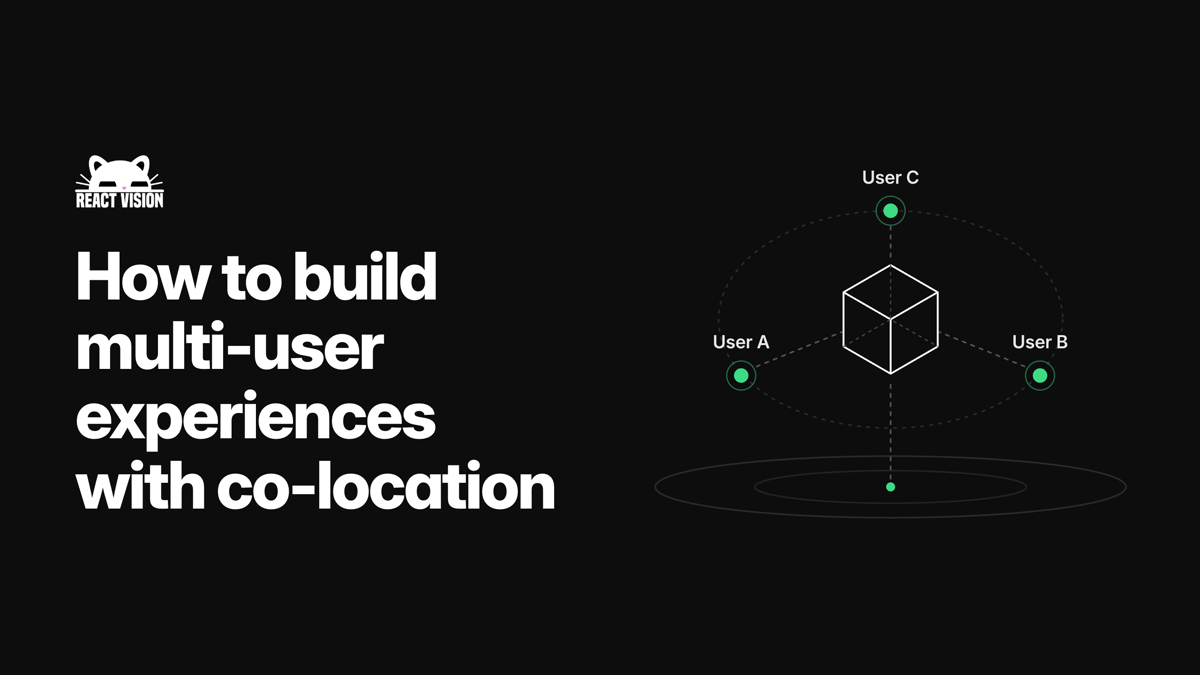 Building multi-user experiences with co-location