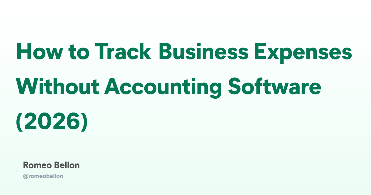 How to Track Business Expenses Without Accounting Software (2026)