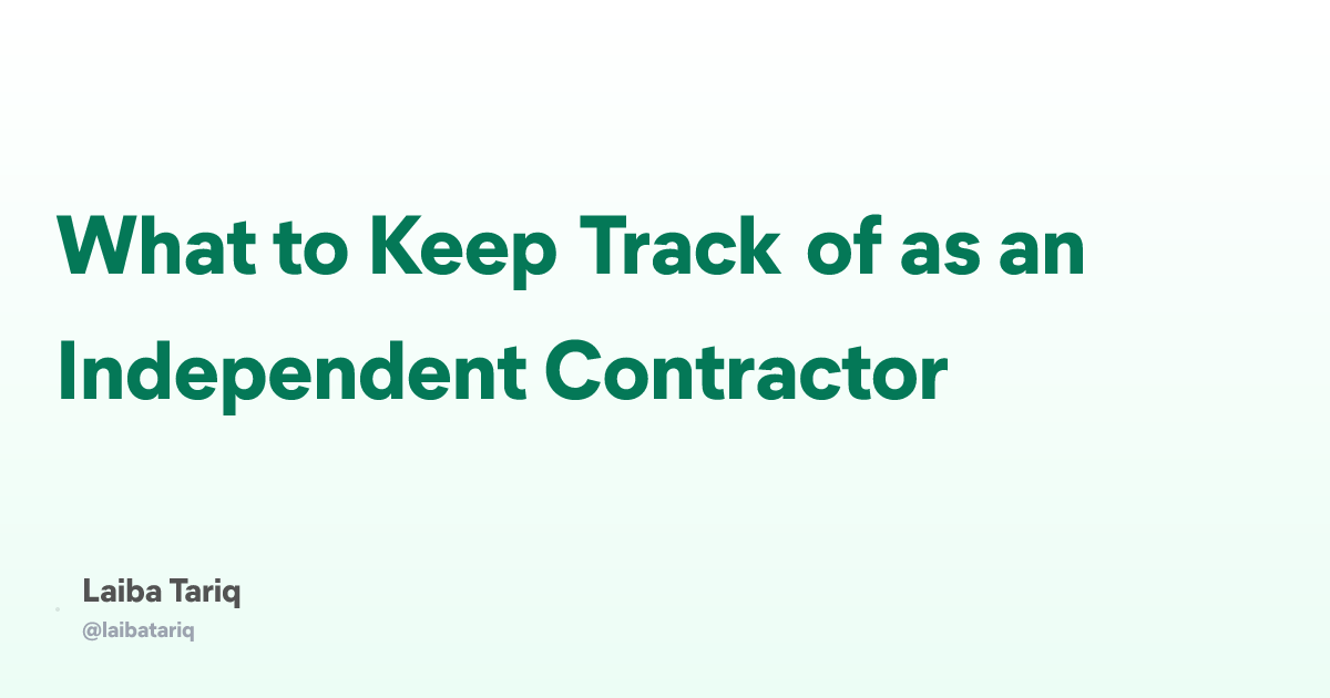What to Keep Track of as an Independent Contractor