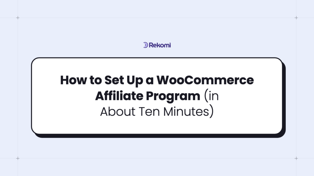 How to Set Up a WooCommerce Affiliate Program (in About Ten Minutes)