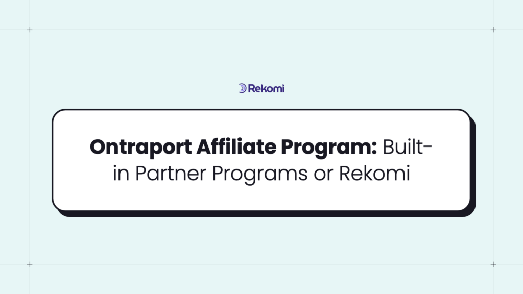 Ontraport Affiliate Program: Built-in Partner Programs or Rekomi