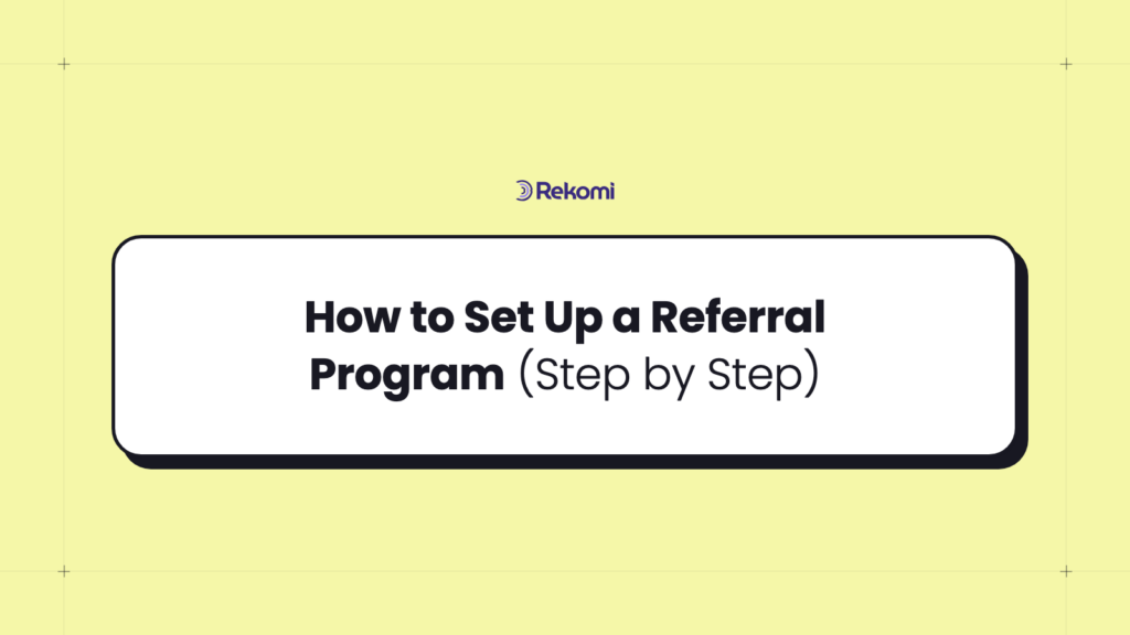 How to Set Up a Referral Program (Step by Step)