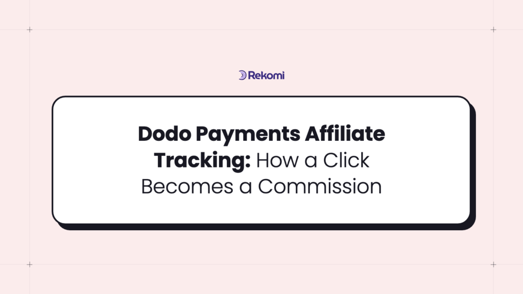 Dodo Payments Affiliate Tracking: How a Click Becomes a Commission