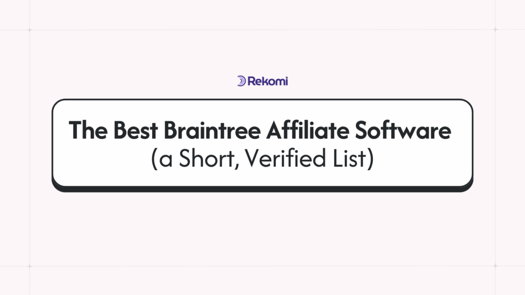 The Best Braintree Affiliate Software (a Short, Verified List)