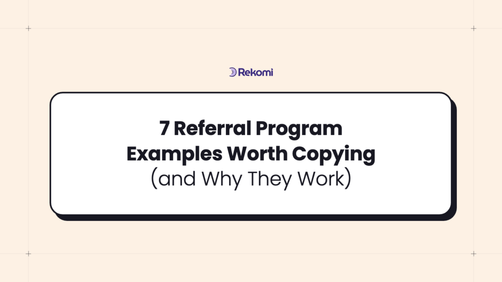 7 Referral Program Examples Worth Copying (and Why They Work)
