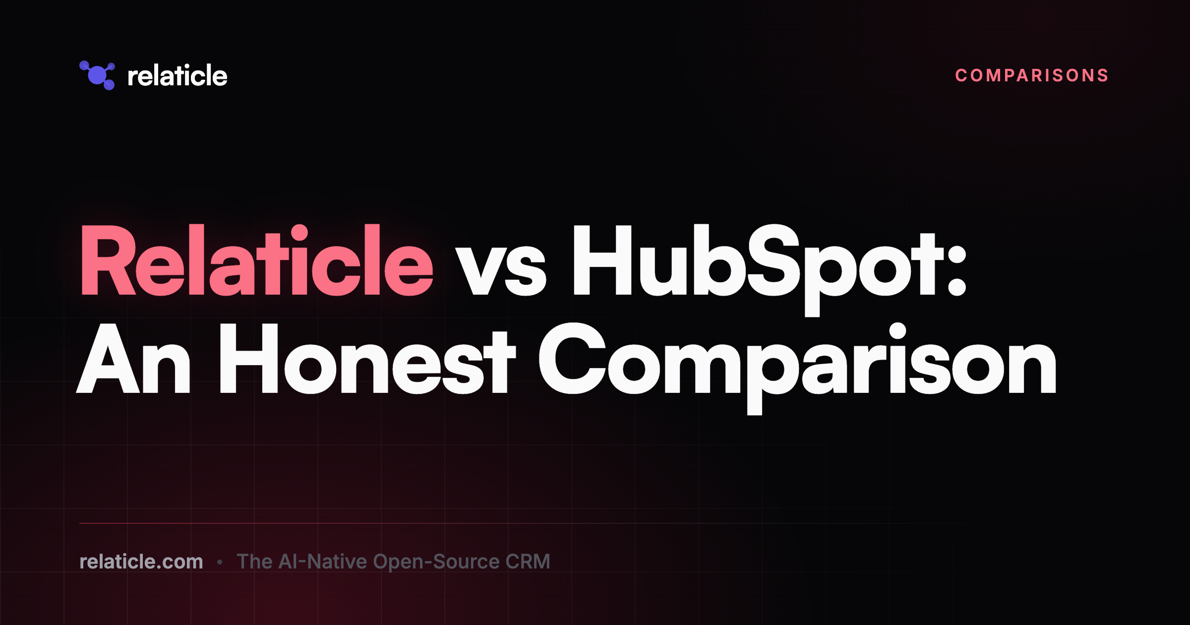 Relaticle vs HubSpot: An Honest Comparison