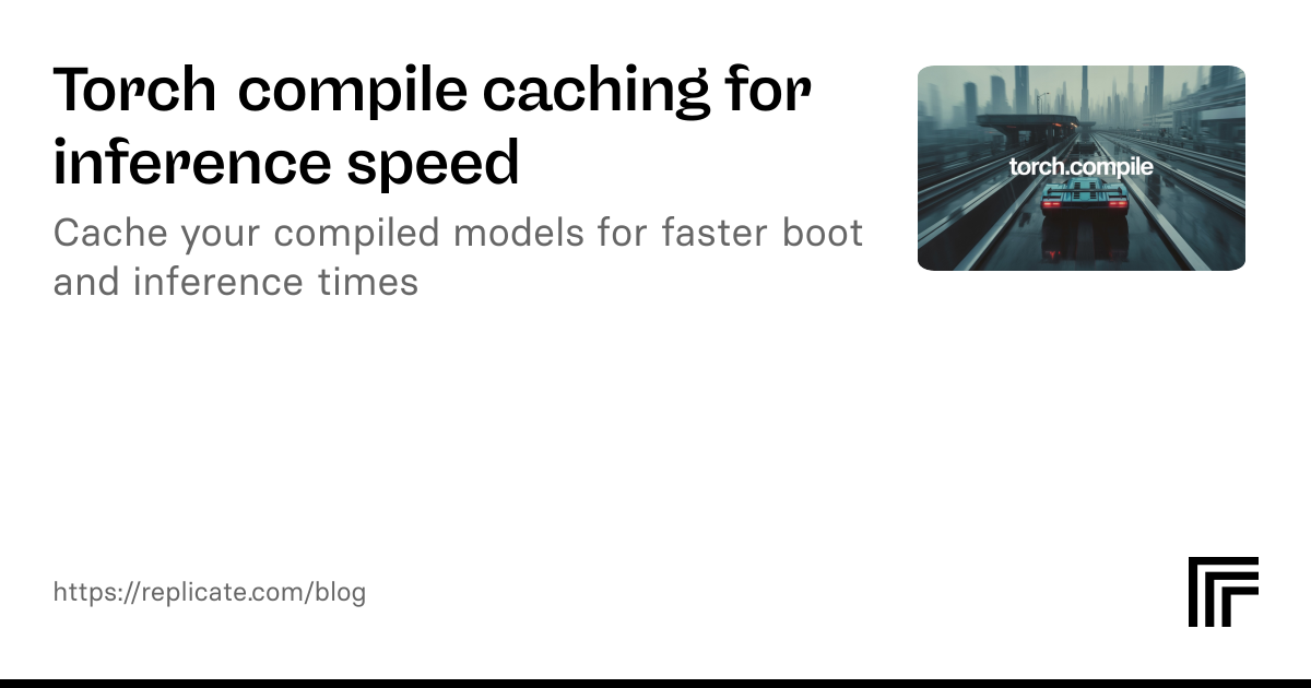 Torch compile caching for inference speed