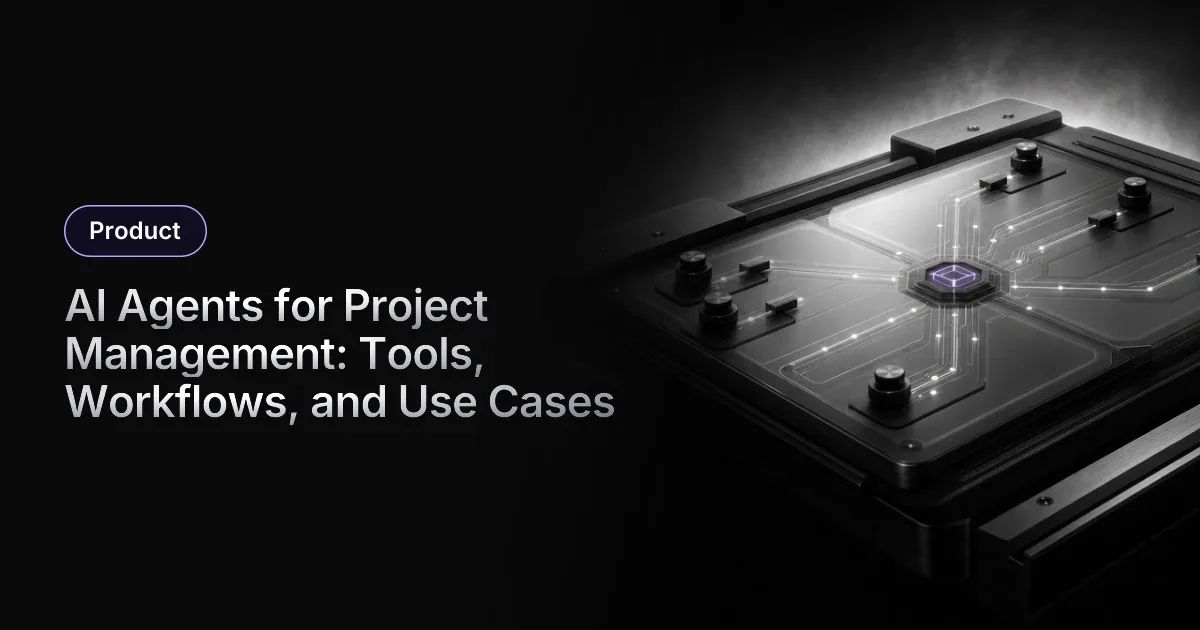 AI Agents for Project Management: Tools, Workflows, and Use Cases