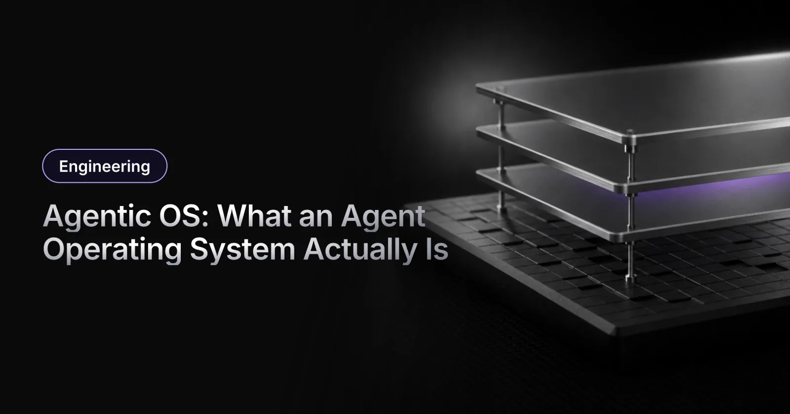 Agentic OS: What an Agent Operating System Actually Is