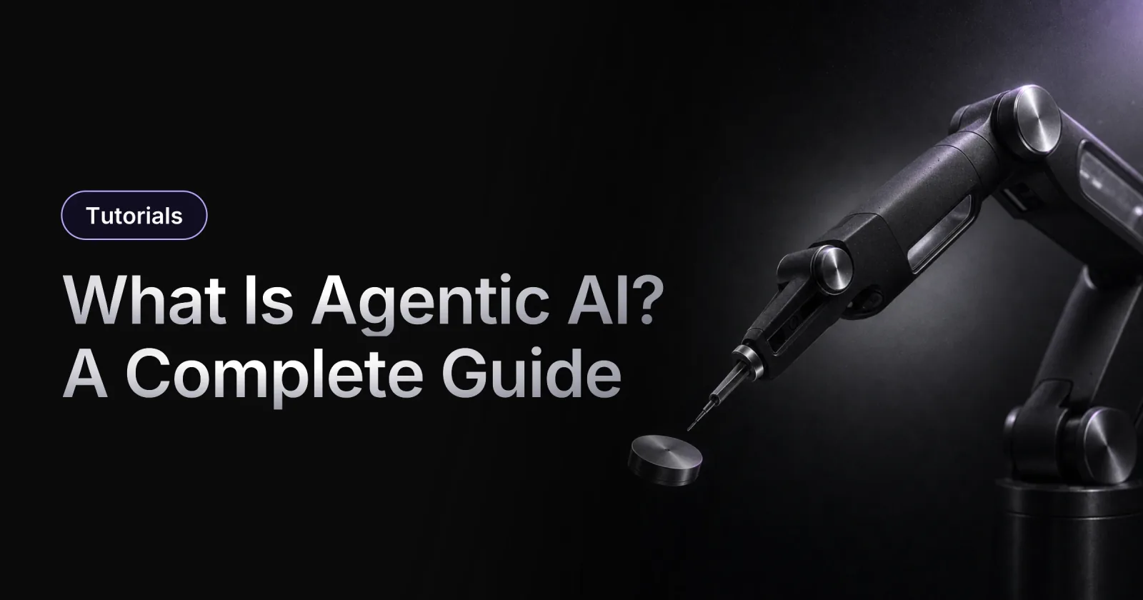What Is Agentic AI? A Complete Guide