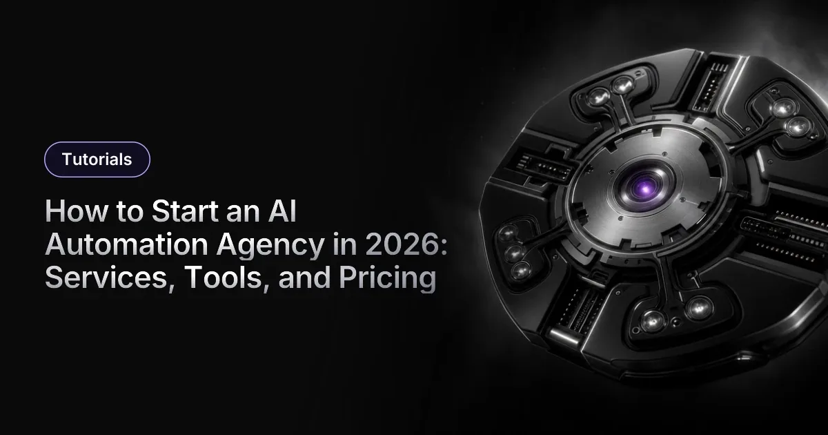 How to Start an AI Automation Agency in 2026: Services, Tools, and Pricing
