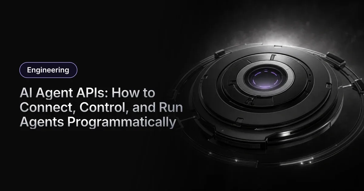 AI Agent APIs: How to Connect, Control, and Run Agents Programmatically