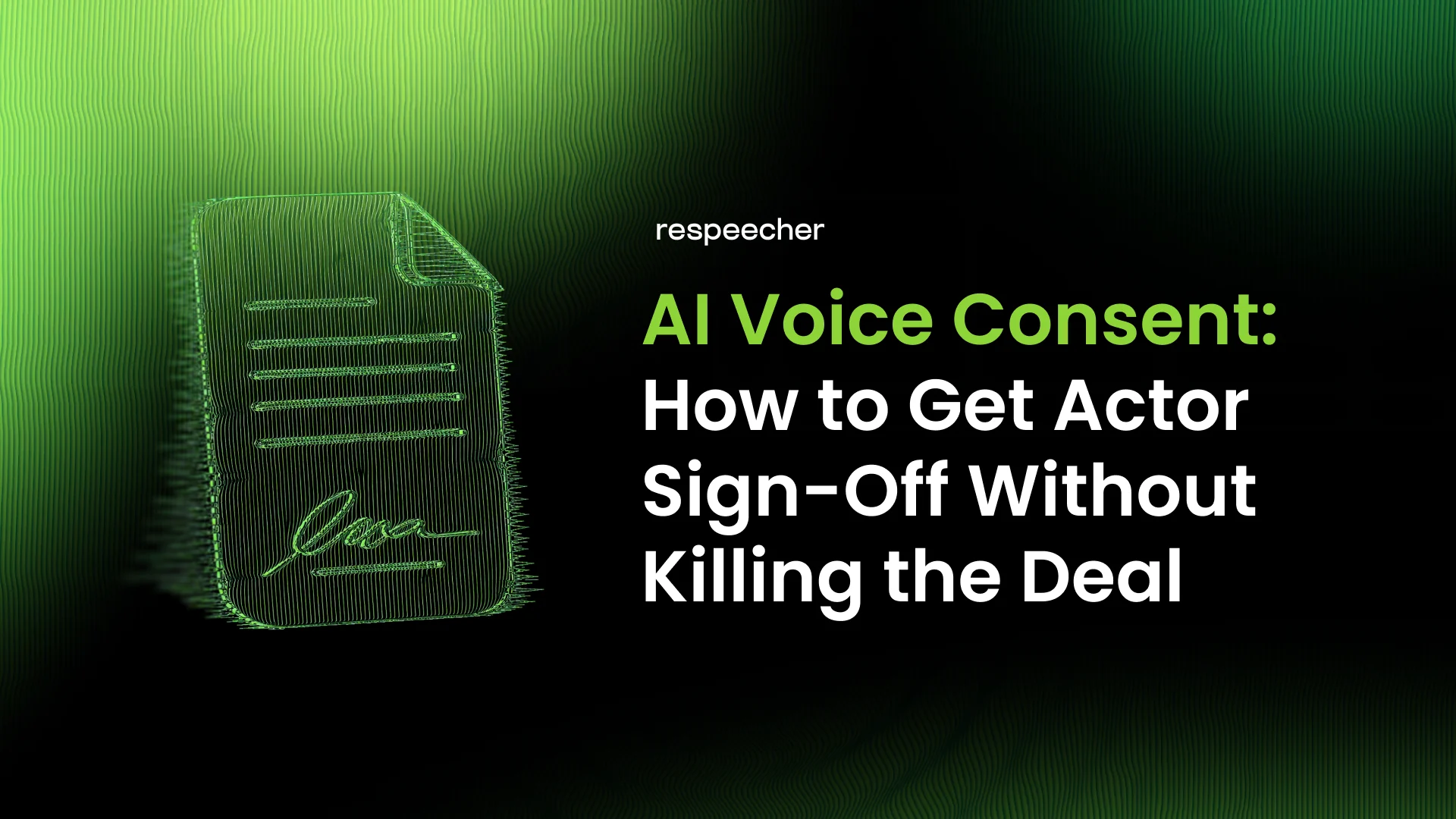 How to Get Actor Consent for AI Voice Usage (Without Killing the Deal)