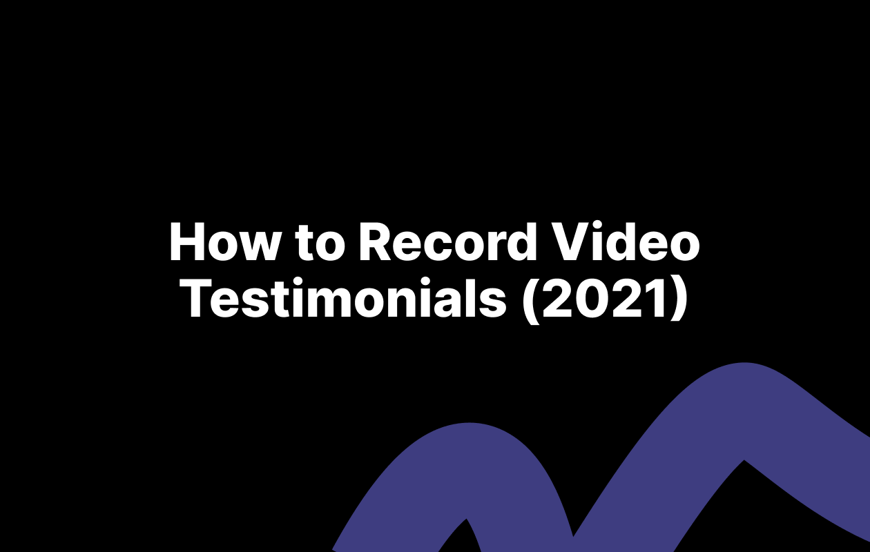 How to Record a Video Testimonial: 4 Ways