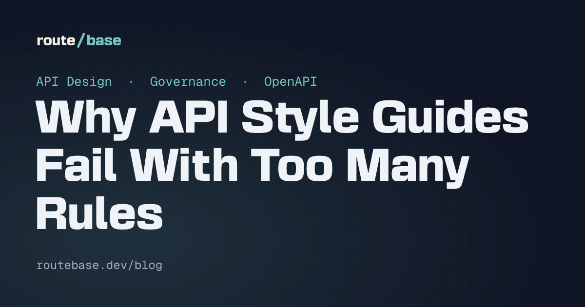 Why API Style Guides Fail With Too Many Rules