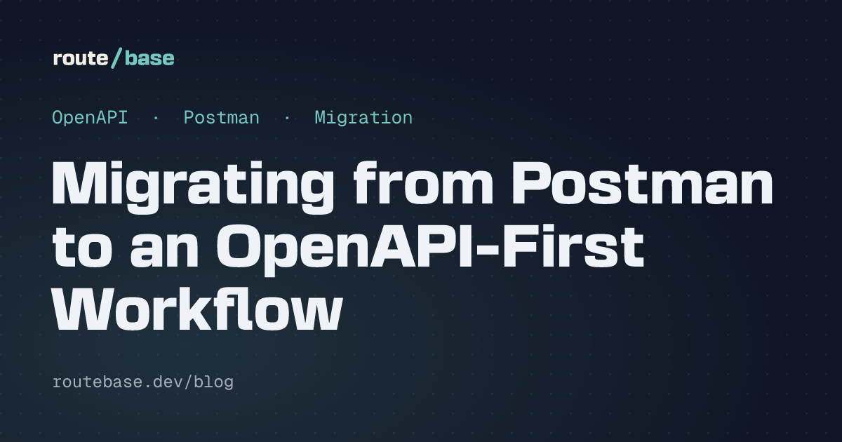 Migrating from Postman to an OpenAPI-First Workflow