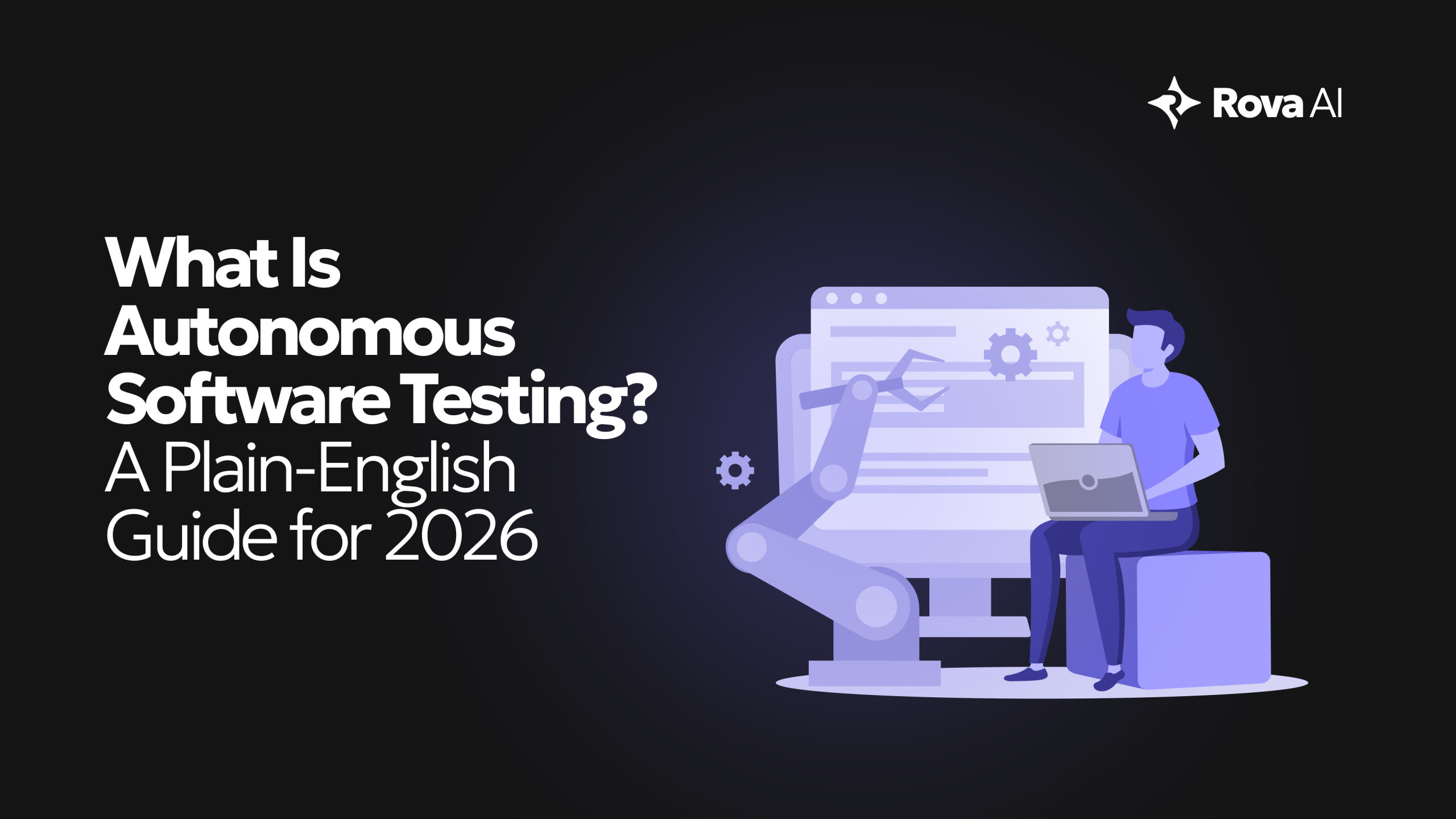 What Is Autonomous Software Testing? A Plain-English Guide for 2026