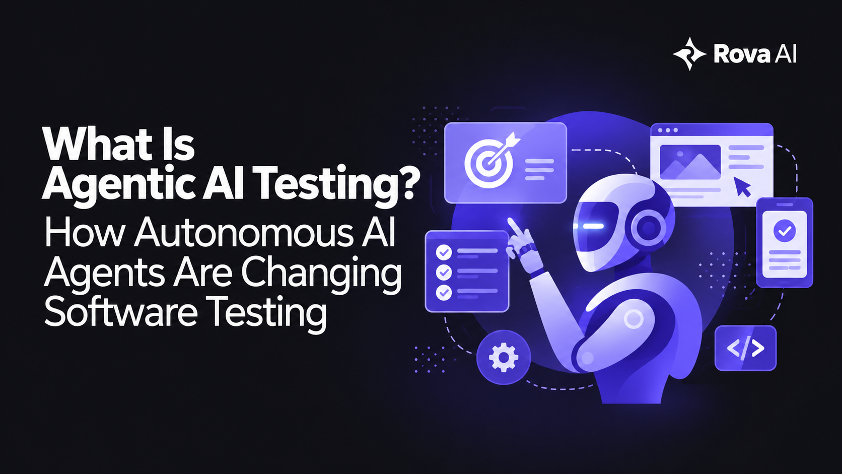What Is Agentic AI Testing? How Autonomous AI Agents Are Changing Software Testing