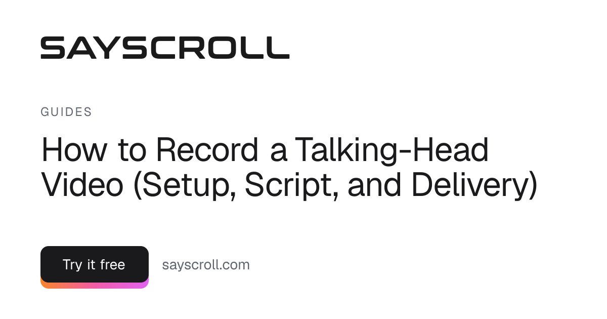 How to Record a Talking-Head Video (Setup, Script, and Delivery)