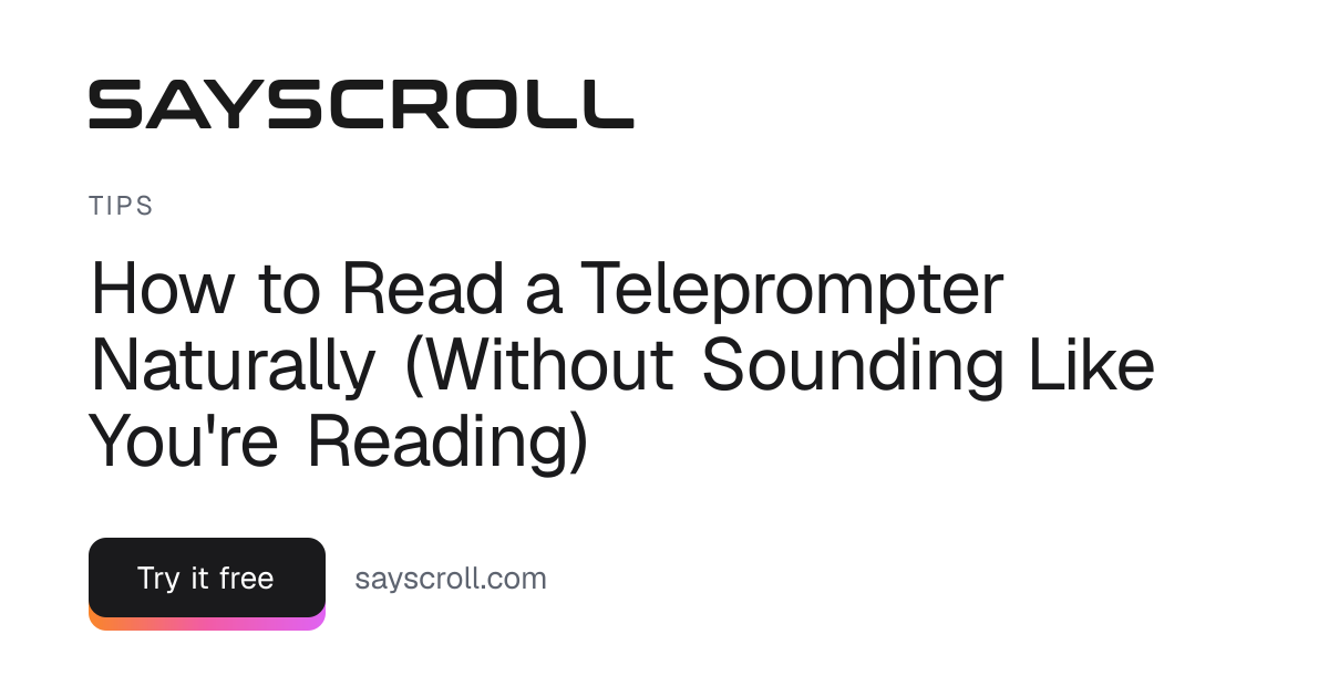 How to Read a Teleprompter Naturally (Without Sounding Like You're Reading)