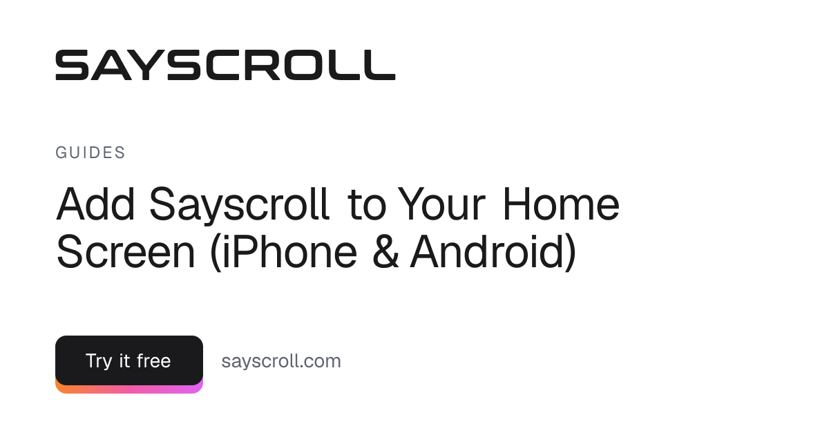 Add Sayscroll to Your Home Screen (iPhone & Android)