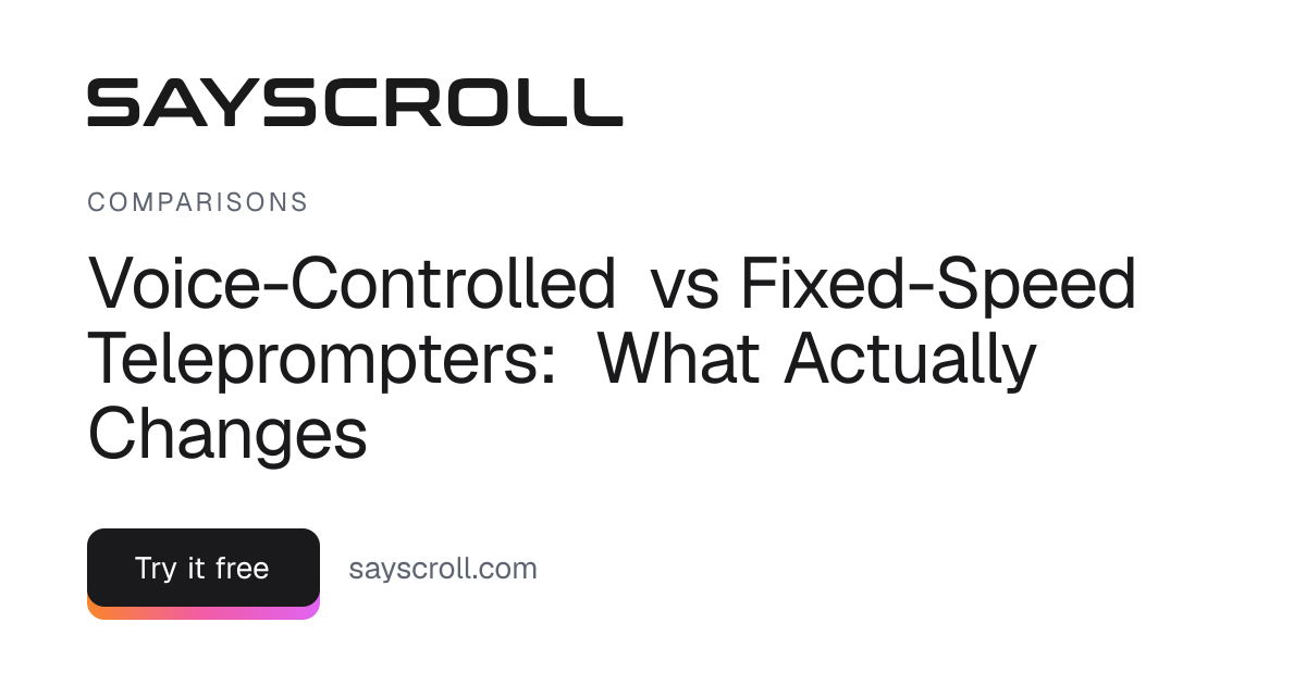 Voice-Controlled vs Fixed-Speed Teleprompters: What Actually Changes