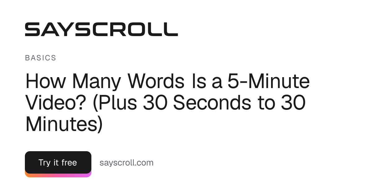 How Many Words Is a 5-Minute Video? (Plus 30 Seconds to 30 Minutes)