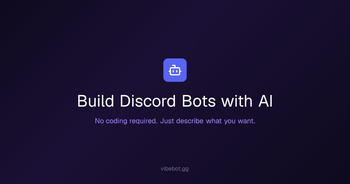 Create Discord Bots Effortlessly with VibeBot - AI Discord Bot Maker