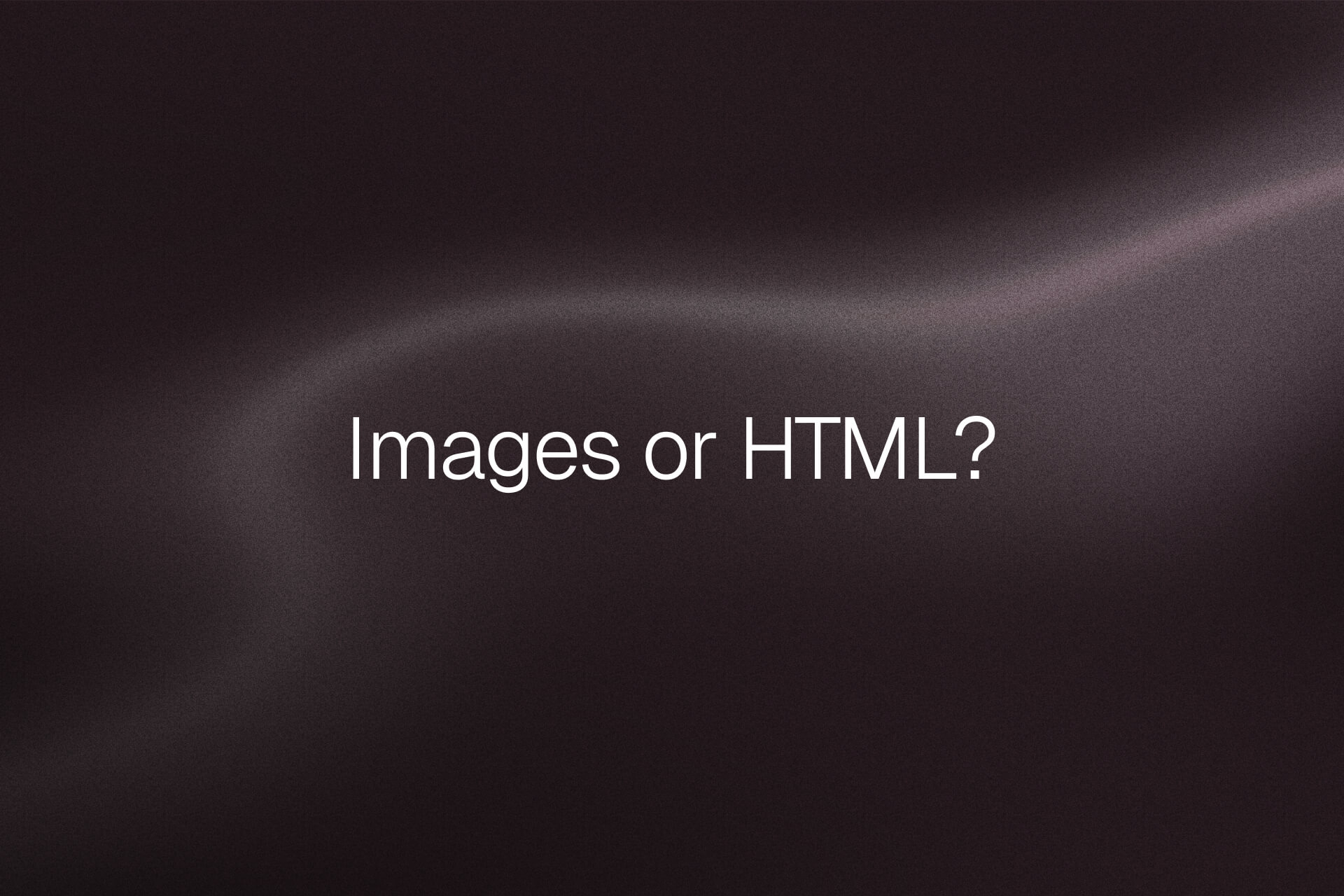 Is it OK to send your Figma email as images?