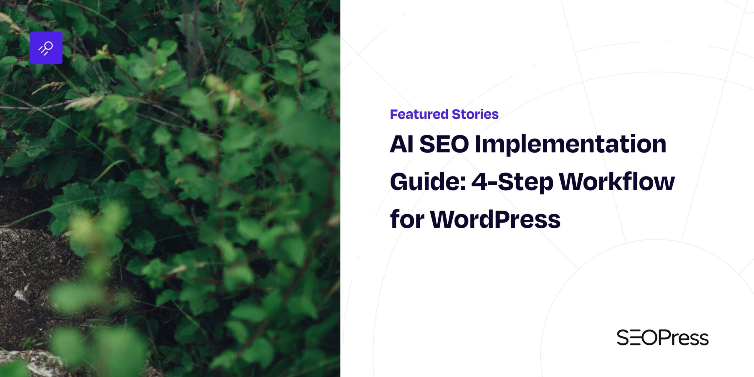 AI SEO Implementation Guide: 4-Step Workflow for WordPress