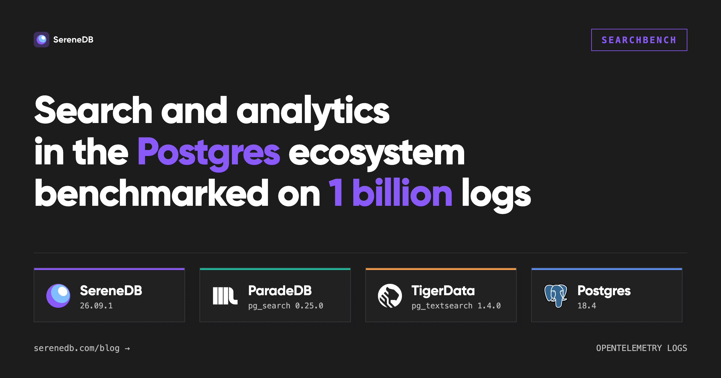SereneDB vs ParadeDB vs TigerData vs Postgres