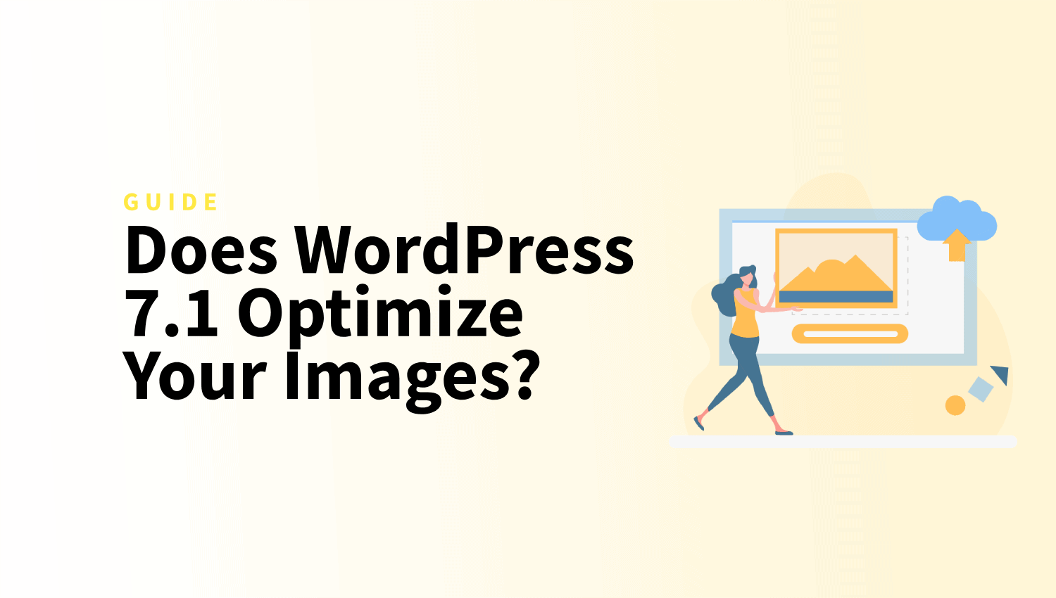 Does WordPress 7.1 Optimize Your Images?