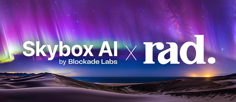 Create Your Own Reality - Rad TV Collaborates with Skybox AI for Immersive VR Environment Customization