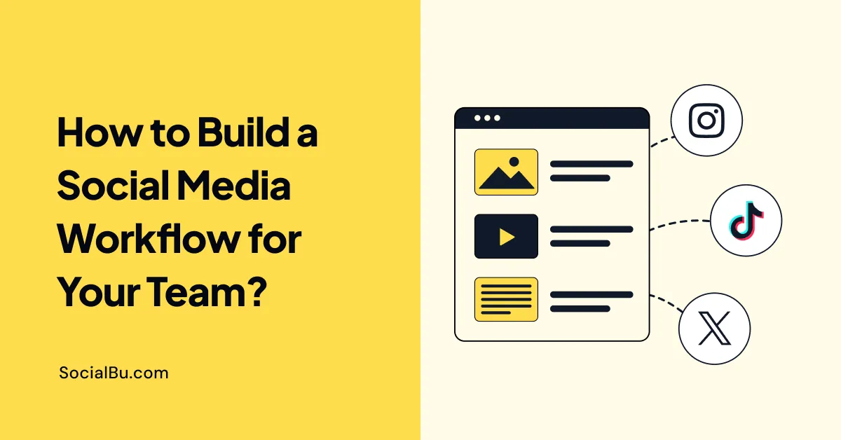 How to Build a Social Media Workflow for Your Team in 7 Steps