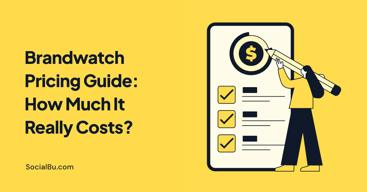 Brandwatch Pricing Guide: How Much Does It Really Cost?